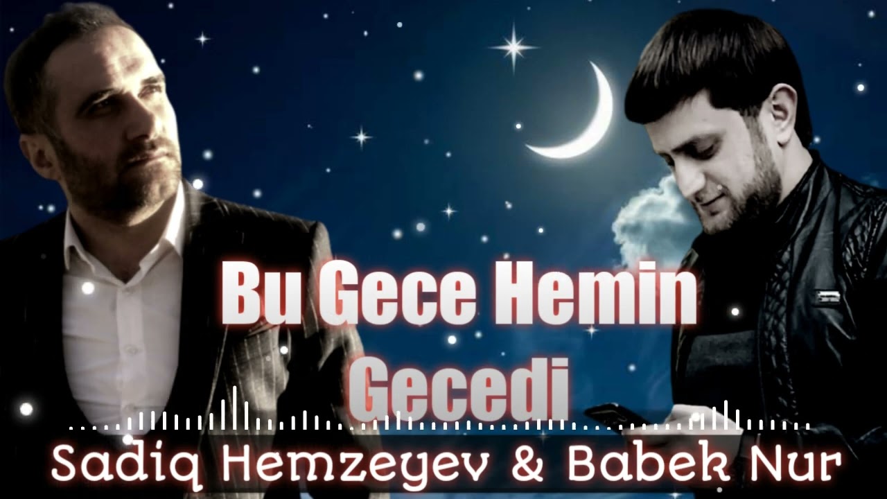 Sadiq Hemzeyev & Babek Nur - Bu gece hemin gecedi 2022 [Official Audio] Mp3 Yüklə