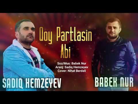 Sadiq Hemzeyev ft Babek Nur -Qoy Partdasin Abi.2020 Mp3 Yüklə