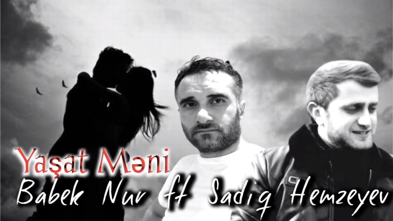 Sadiq Hemzeyev ft Babek Nur -Yasat Meni 2022 Mp3 Yüklə
