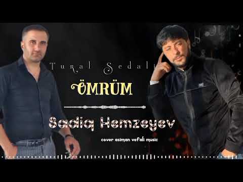 Sadiq Hemzeyev ft Tural Sedali - Gel Omrum 2024[Official Audio] Mp3 Yüklə