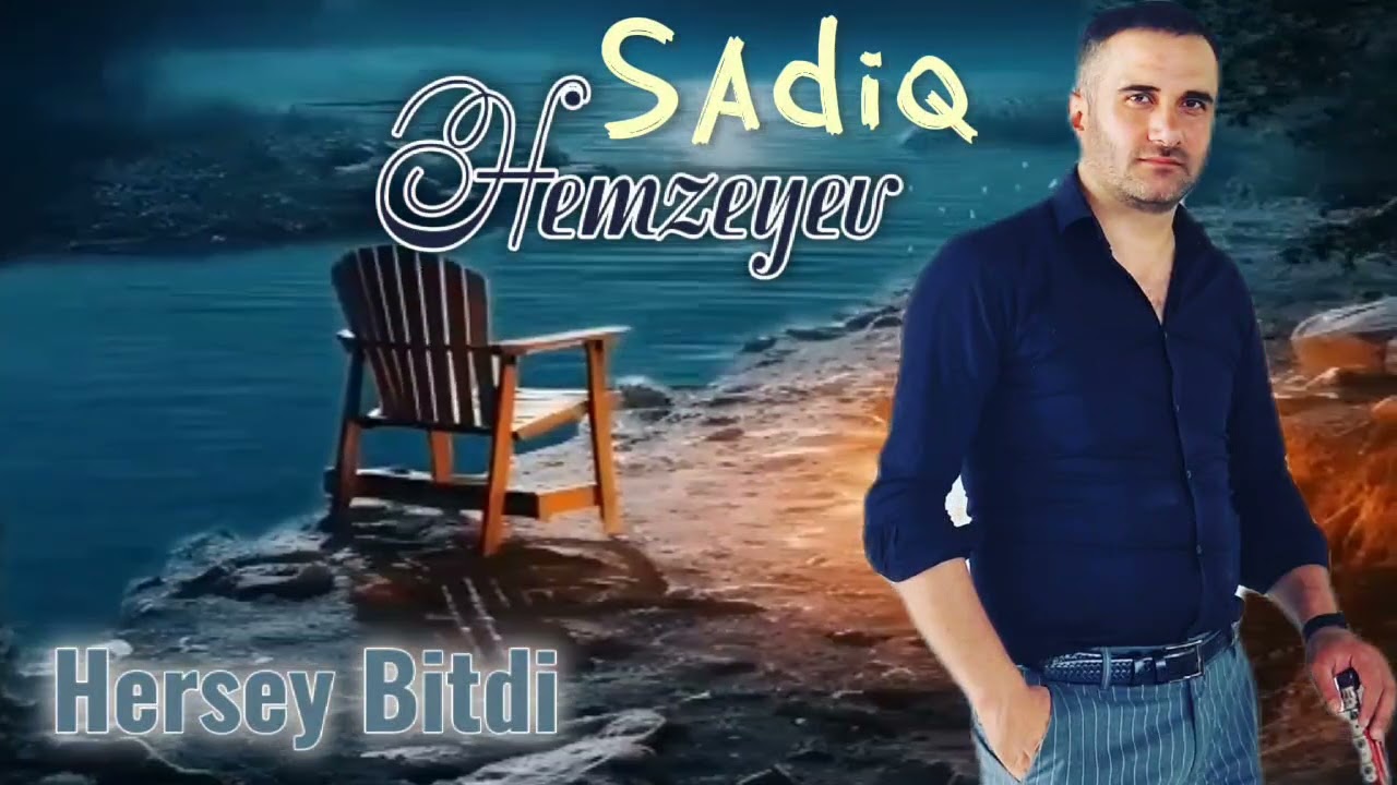 Sadiq Hemzeyev - Hersey bitdi 2023 Mp3 Yüklə