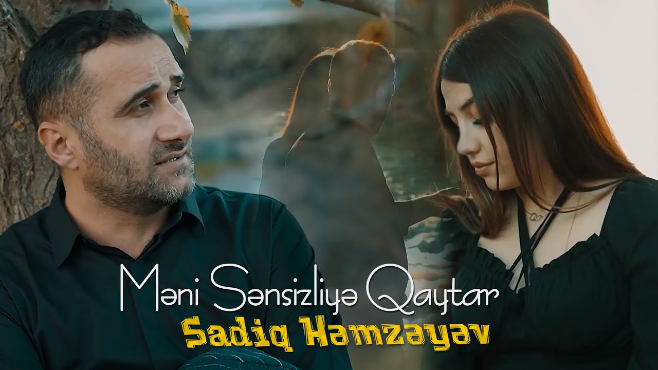 Sadiq Hemzeyev -Meni Sensizliye Qaytar 2024 (Official Video ) Mp3 Yüklə