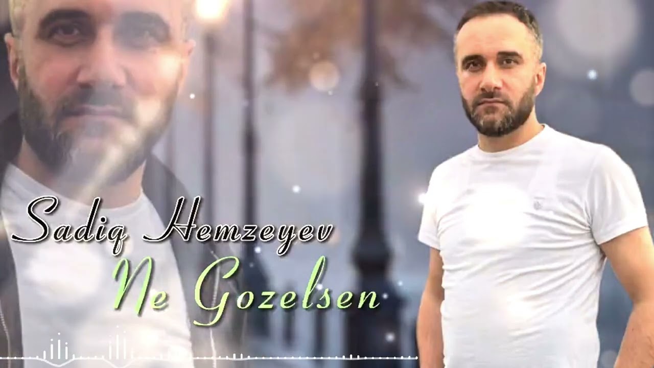 Sadiq Hemzeyev - Ne Gozelsen 2025 (Resmi Musiqi) Mp3 Yüklə