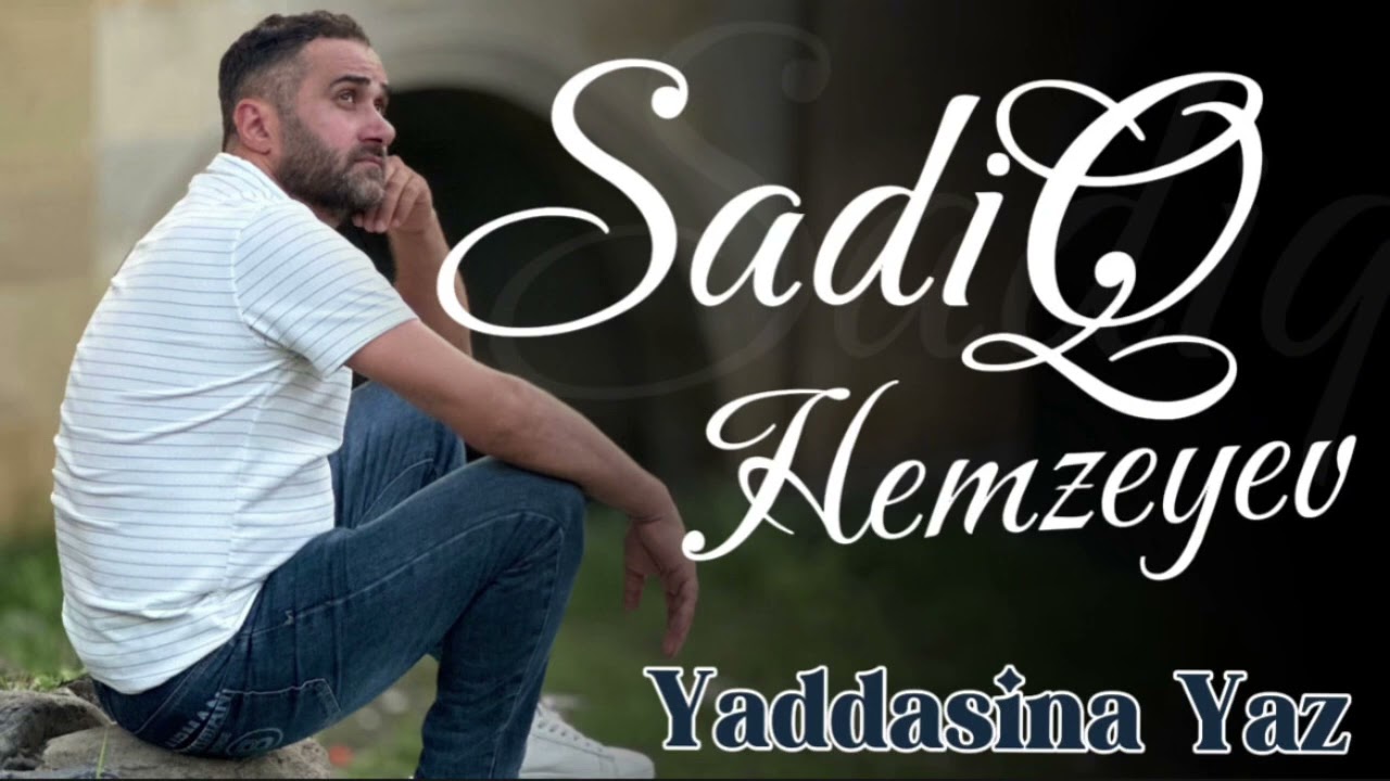 Sadiq Hemzeyev -Yaddasina Yaz 2024 (Official Audio ) Mp3 Yüklə