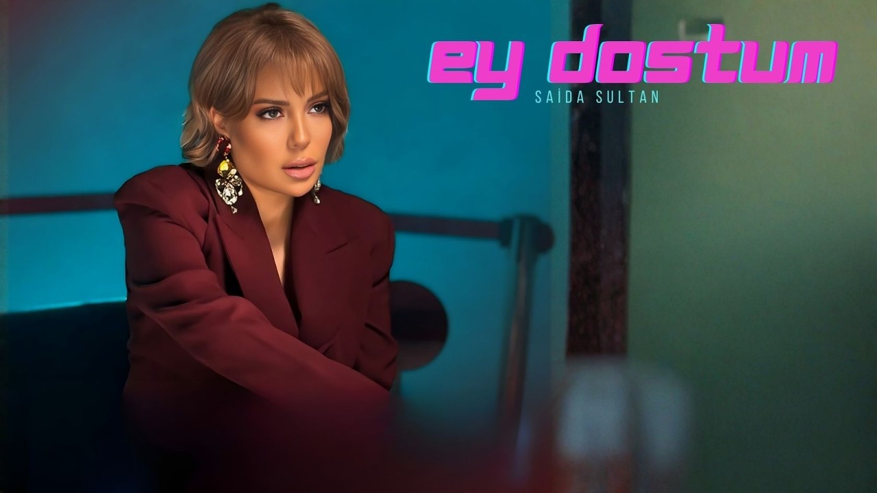 Saida Sultan - Ey Dostum Mp3 Yüklə