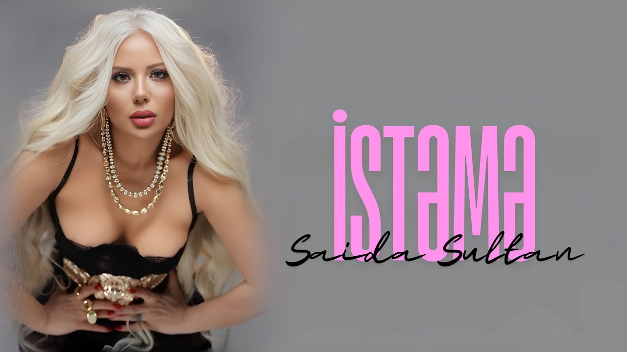 Saida Sultan - İstəmə Mp3 Yüklə