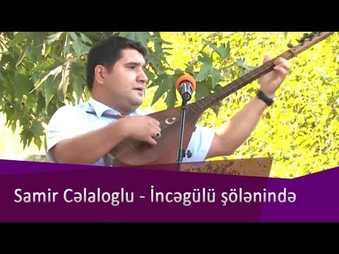 Samir Celaloglu - İncegulu soleninde Mp3 Yüklə