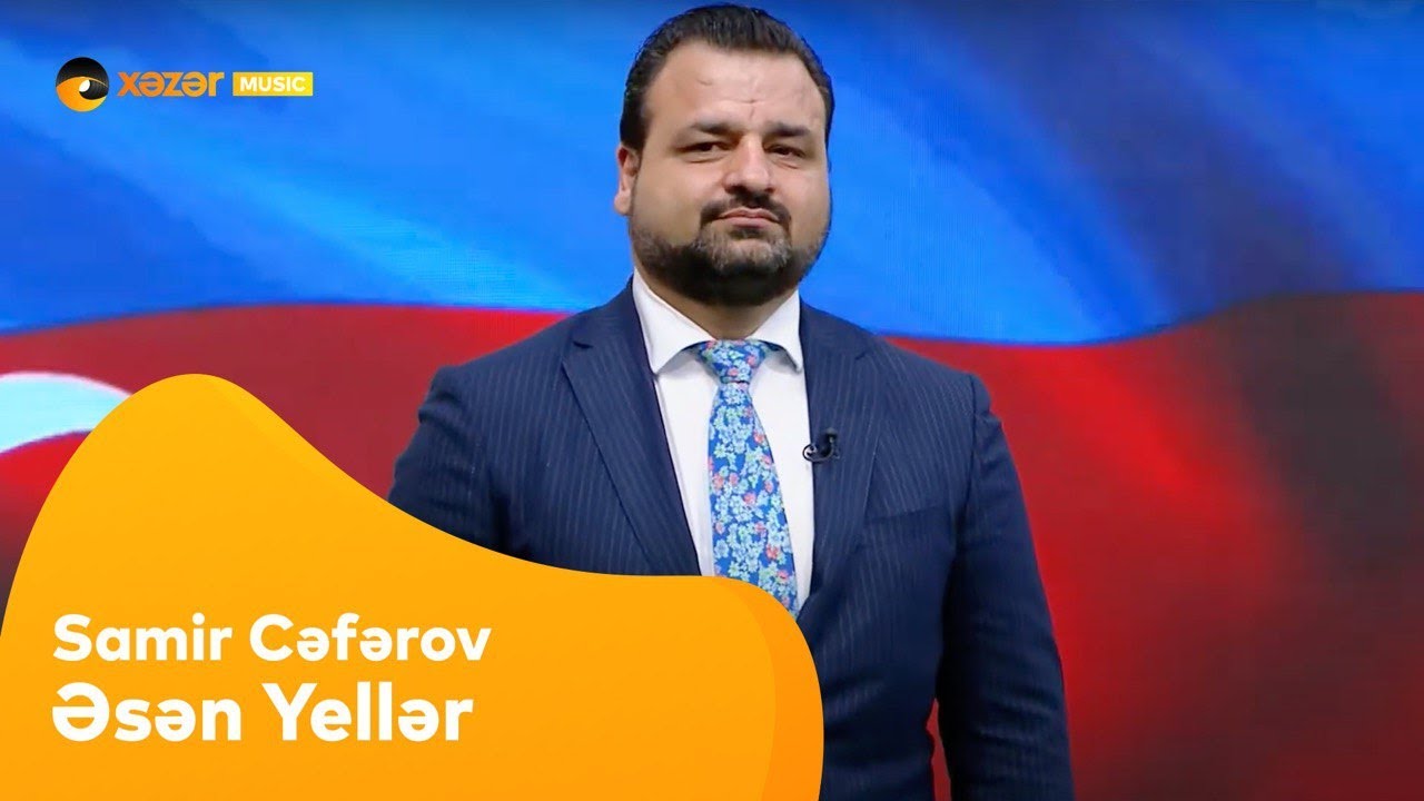 Samir Cəfərov - Əsən Yellər Mp3 Yüklə