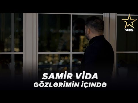 Samir Vida - Gozlerimin İcinde ( Yeni Klip 2022) Mp3 Yüklə