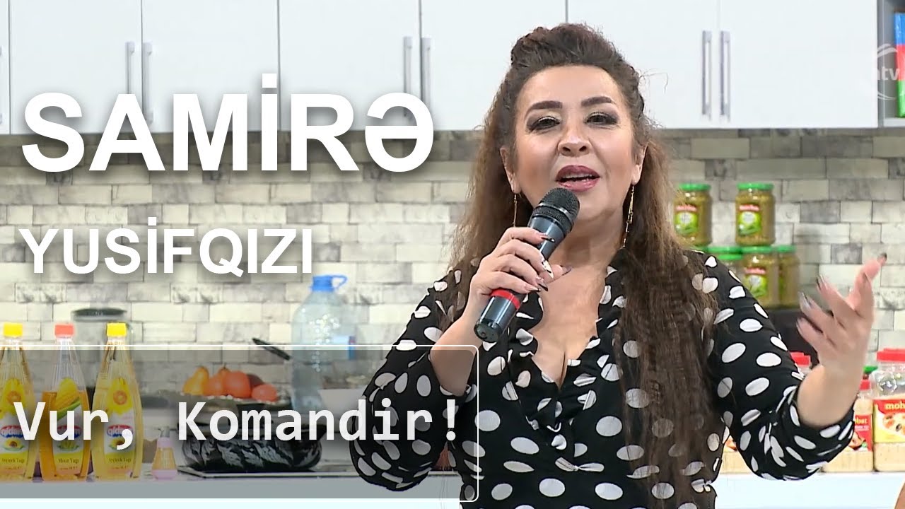 Samirə Yusifqızı - Vur, Komandir! (Birə-Bir) Mp3 Yüklə