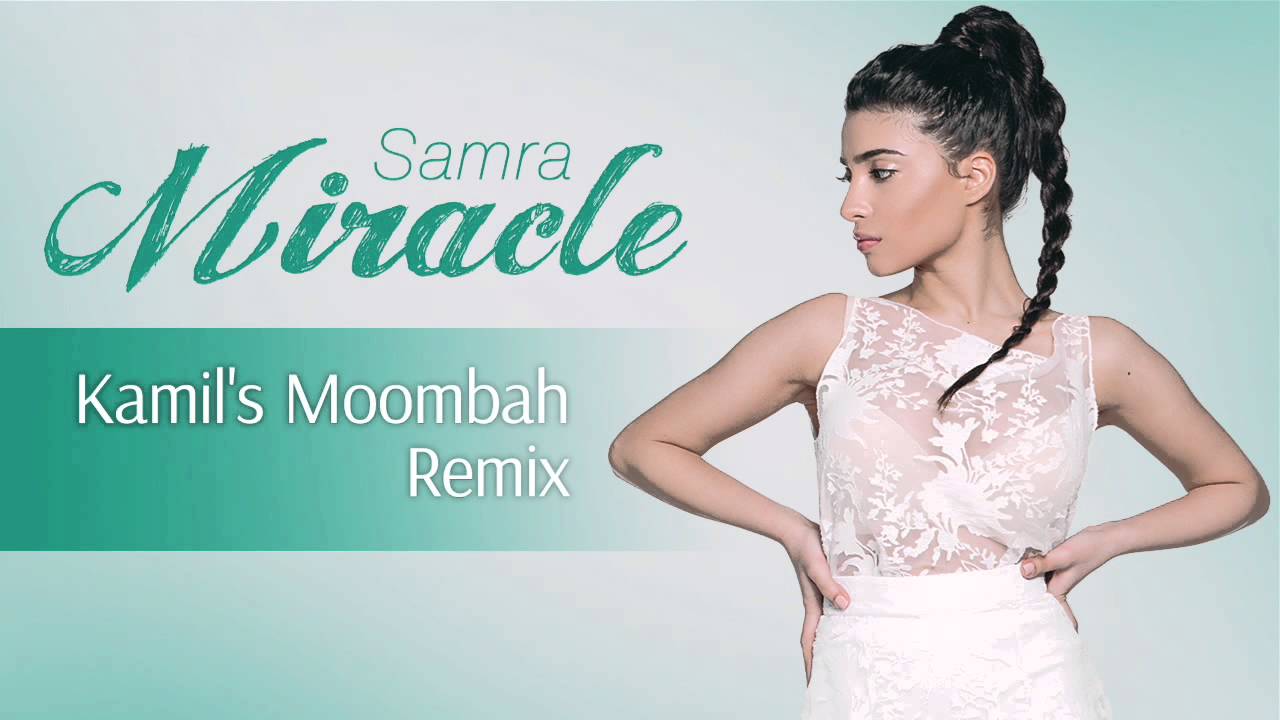 Samra — Miracle | Kamil's Moombah Remix Mp3 Yüklə