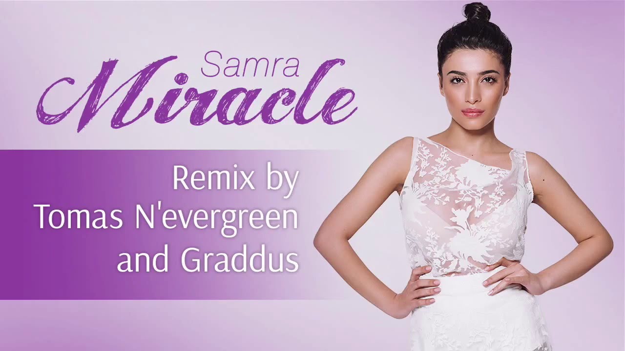 Samra — Miracle | Remix by Tomas N’evergreen and Graddus Mp3 Yüklə