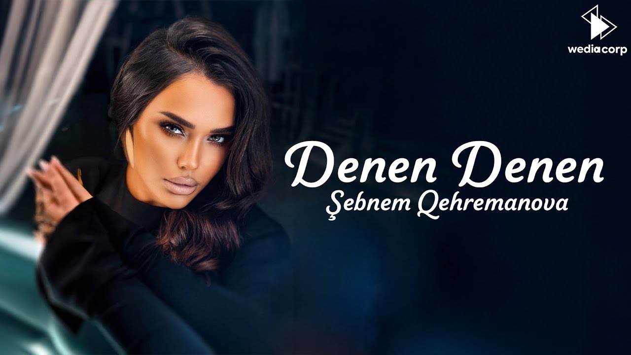 Sebnem Qehremanova - Denen Denen (Official Video) Mp3 Yüklə