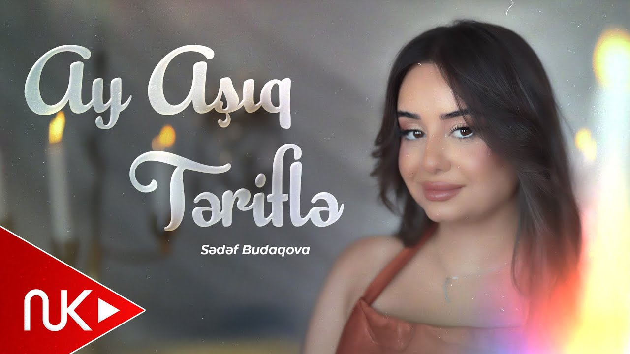 Sedef Budaqova - Ay Asiq Terifle 2025 (Yeni Klip) Mp3 Yüklə