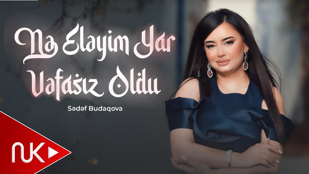 Sedef Budaqova - Neynim Yar Vefasız Oldu 2025 (Yeni Klip) 4K Mp3 Yüklə