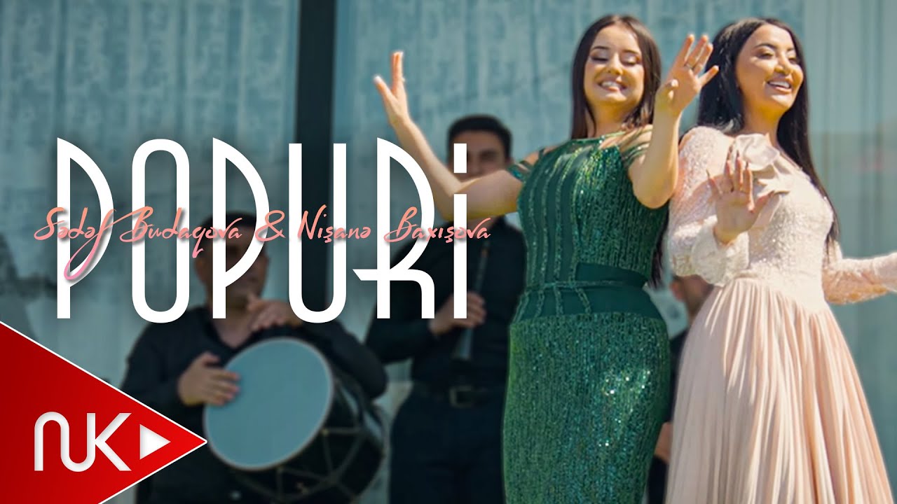 Sedef Budaqova & Nişane Baxışova - Popuri 2024 (Yeni Klip) 4K Mp3 Yüklə
