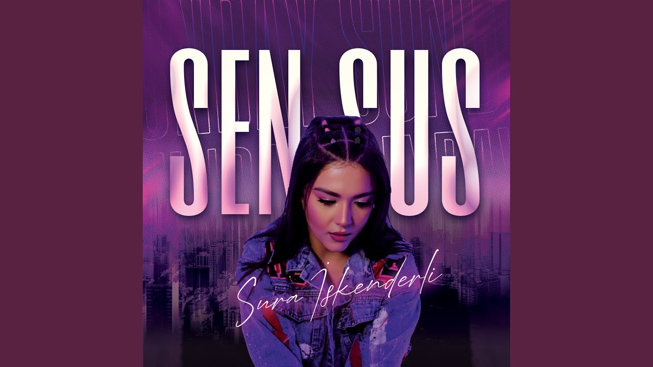 Sen Sus Mp3 Yüklə