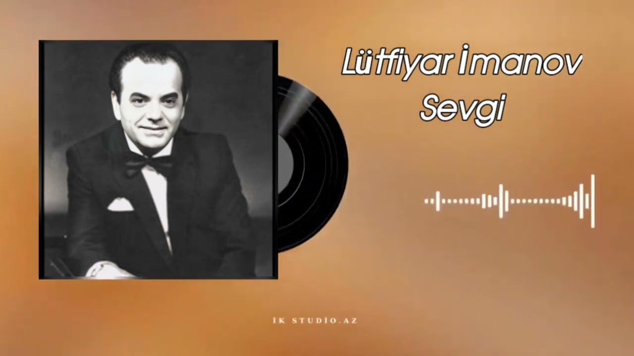 Sevgi - Lütfiyar İmanov ( Rəsmi musiqi videosu) Mp3 Yüklə