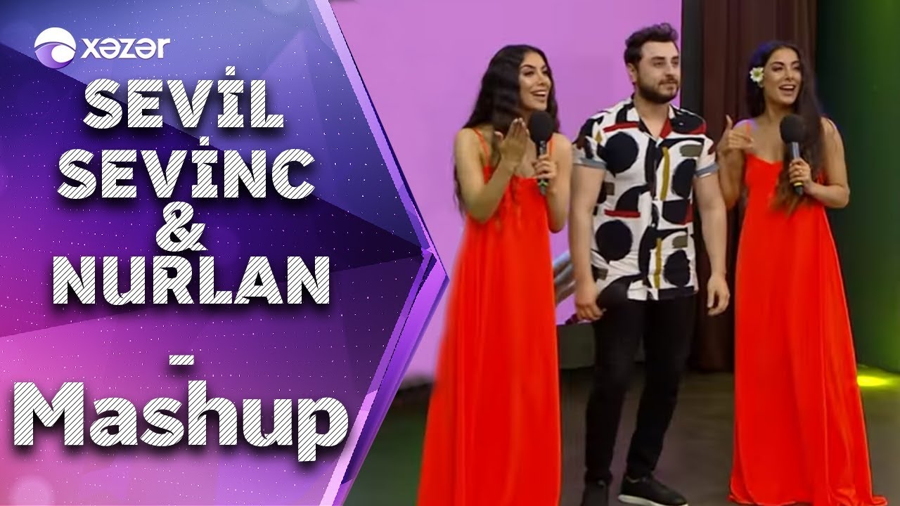 Sevil Sevinc & Nurlan Tehmezli - Mashup (5de5) Mp3 Yüklə