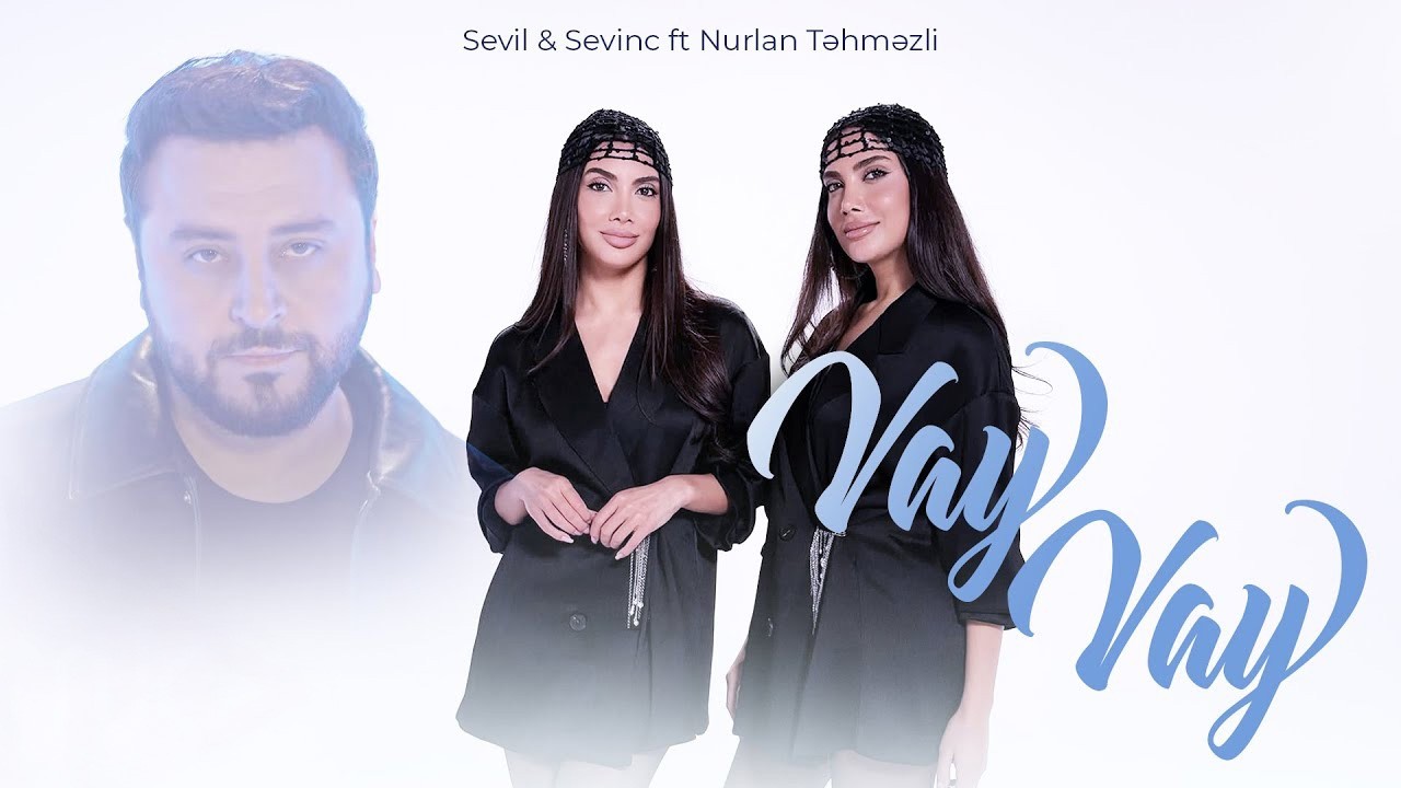 Sevil Sevinc x Nurlan Təhməzli – Vay Vay | 2026 (Rəsmi Musiqi Videosu) Mp3 Yüklə