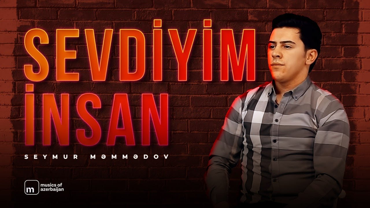 Seymur Məmmədov — Sevdiyim İnsan (Rəsmi Musiqi Videosu) Mp3 Yüklə