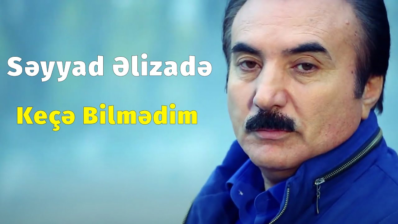 Seyyad Elizade - Keçə Bilmədim (Official Klip) Mp3 Yüklə