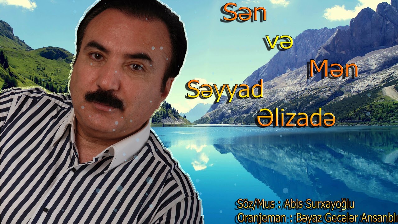 Seyyad Elizade - Sen ve Men (Official Audio) Mp3 Yüklə