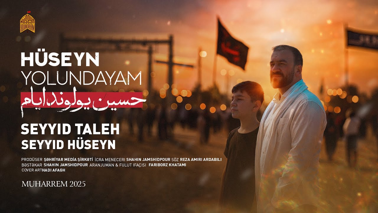Seyyid Hüseyn & Seyyid Taleh - Hüseyn yolundayam | 2025 | Ərbəin Mp3 Yüklə