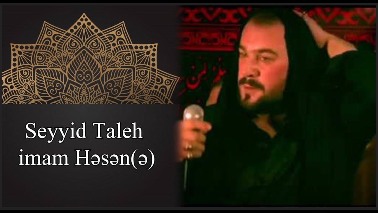 Seyyid Taleh Boradigahi - İmam Həsən Mərsiyyəsi Mp3 Yüklə