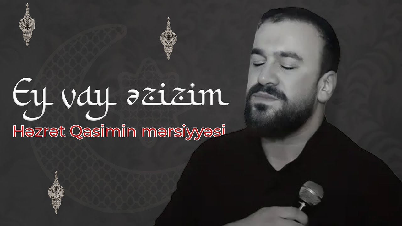 Seyyid Taleh - Ey vay əzizim / Həzrət Qasimin mərsiyyəsi Mp3 Yüklə