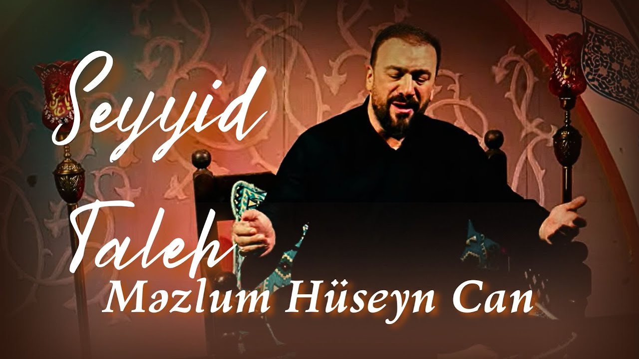 Seyyid Taleh - Məzlum Hüseyn Can (Official Video) Mp3 Yüklə