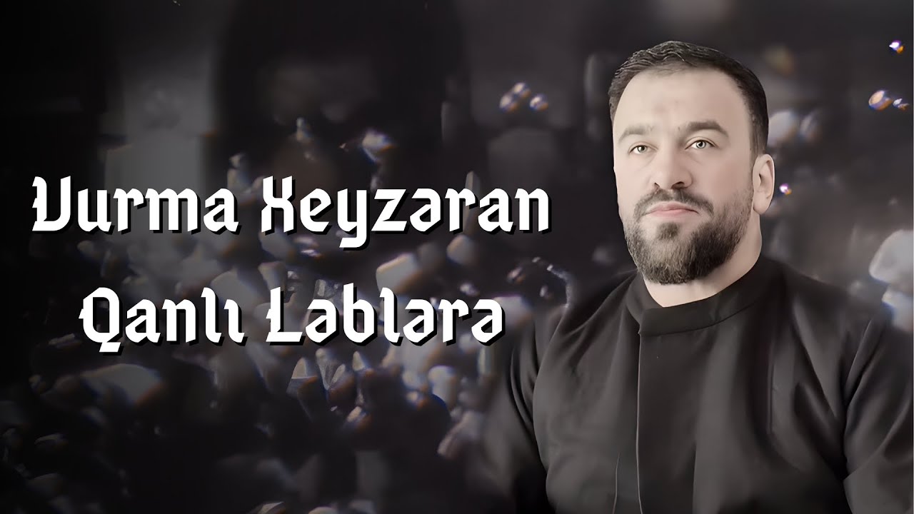 Seyyid Taleh - Vurma Xeyzəran Qanlı Ləblərə Mp3 Yüklə