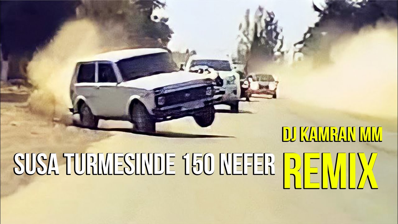 Susa Turmesinde 150 Nefer 2023 Remix DJ KamraN MM (Elmeddin Avaz) Aglama Anam Mp3 Yüklə