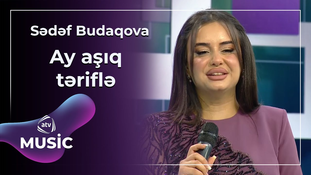 Sədəf Budaqova - Ay aşıq təriflə Mp3 Yüklə