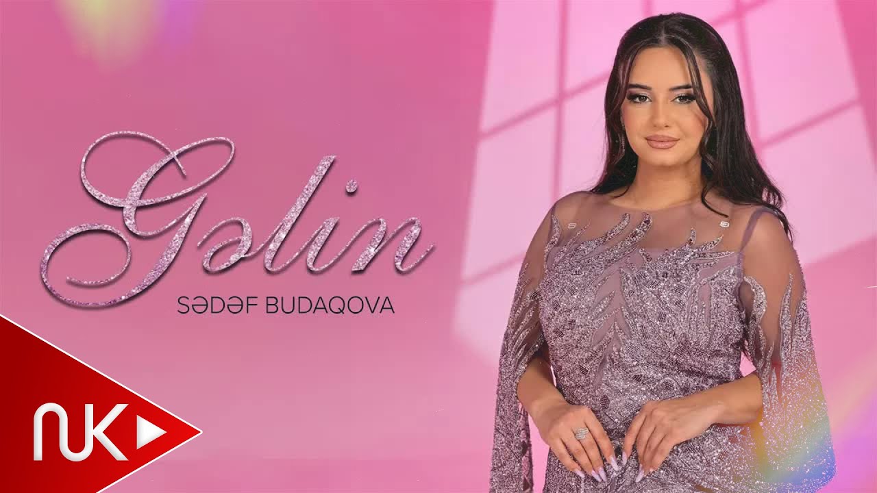 Sədəf Budaqova — Gəlin (Rəsmi Musiqi Videosu) Mp3 Yüklə