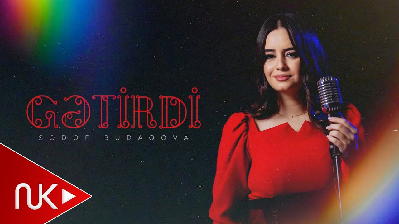 Sədəf Budaqova — Gətirdi (Rəsmi Musiqi Videosu) Mp3 Yüklə