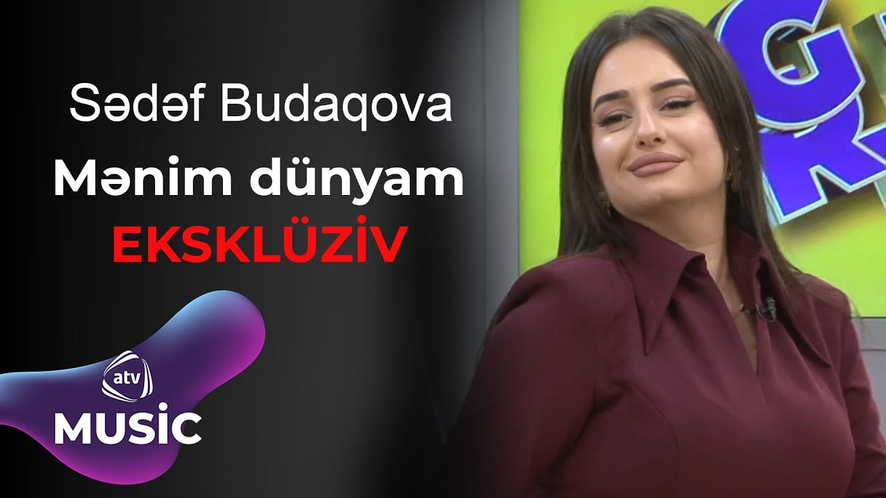Sədəf Budaqova - Mənim dünyam / EKSKLÜZİV Mp3 Yüklə