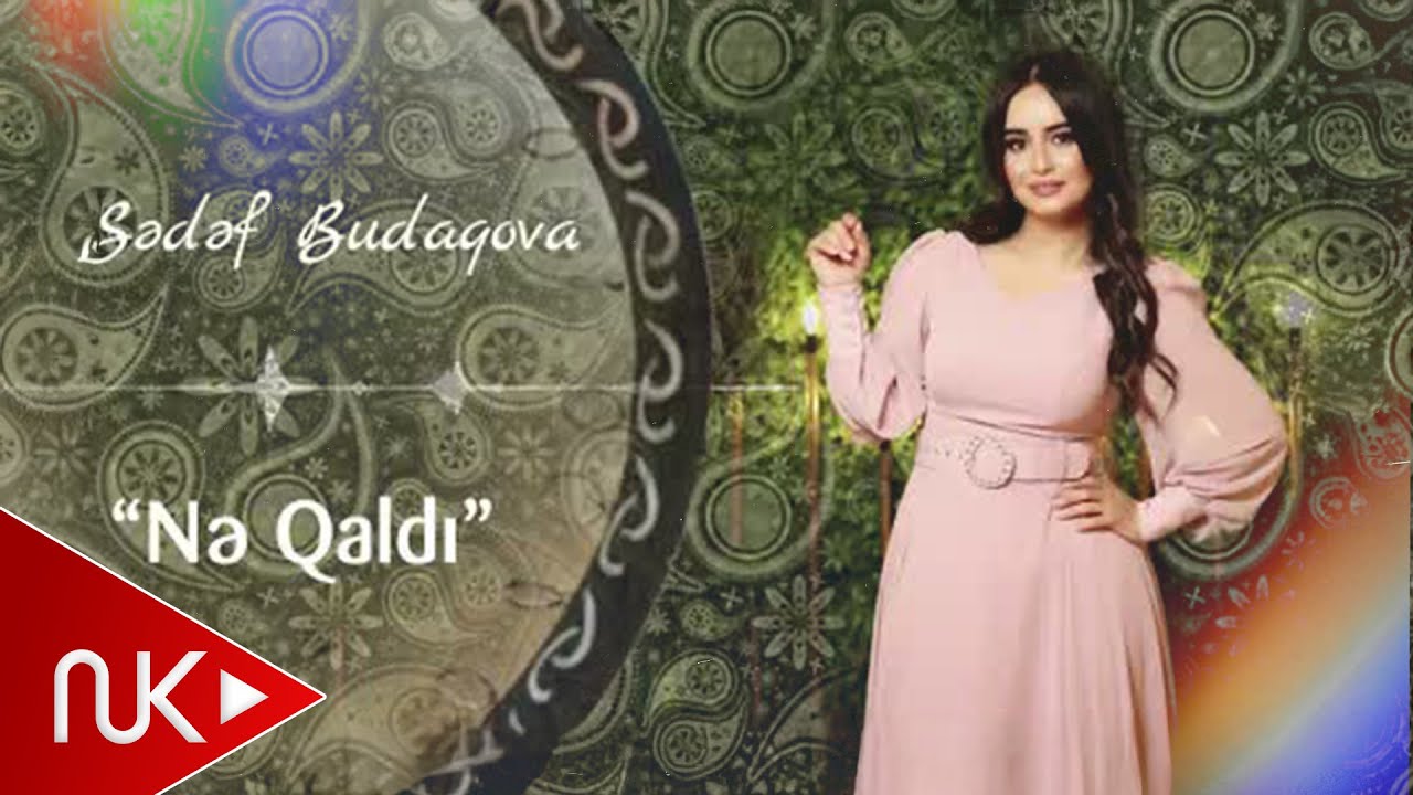 Sədəf Budaqova — Nə Qaldı, Kimə Qaldı Mp3 Yüklə