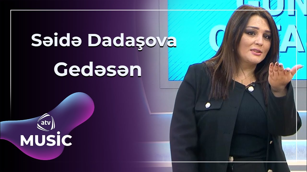 Səidə Dadaşova - Gedəsən Mp3 Yüklə