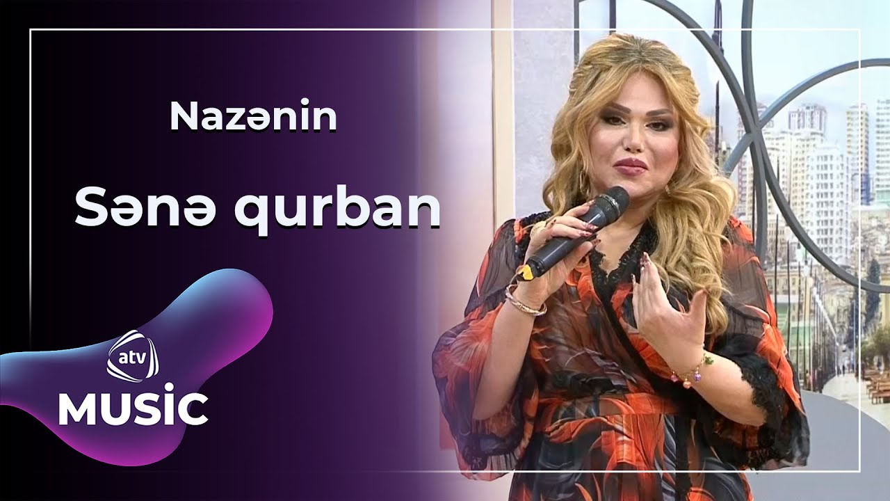 Sənə qurban - Nazənin Mp3 Yüklə