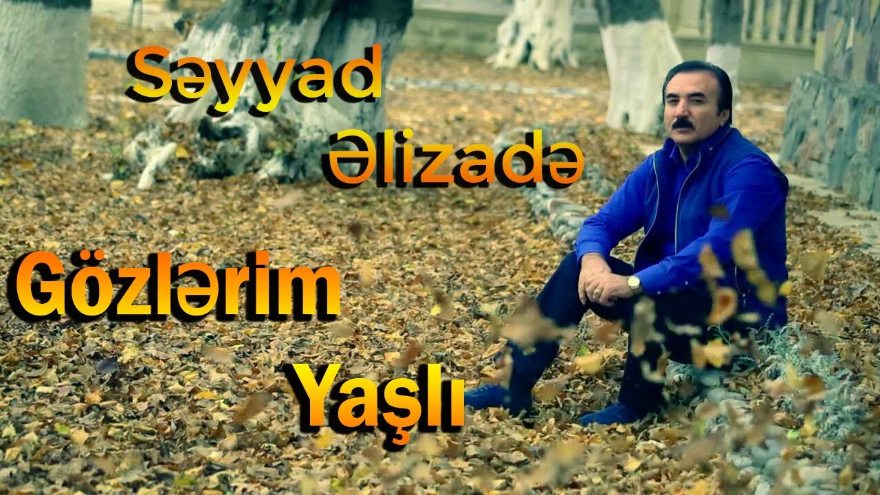 Səyyad Əlizadə - Gözlərimin Yaşı (Official Klip) Mp3 Yüklə