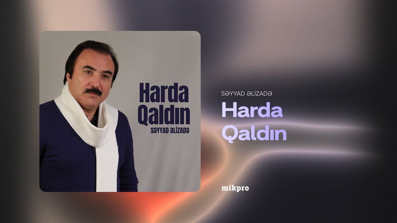 Səyyad Əlizadə — Harda Qaldın (Rəsmi Audio) Mp3 Yüklə