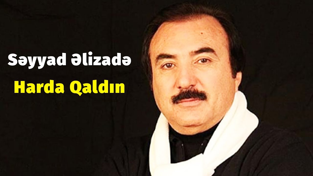 Səyyad Əlizadə — Harda Qaldın (Rəsmi Musiqi Videosu) Mp3 Yüklə