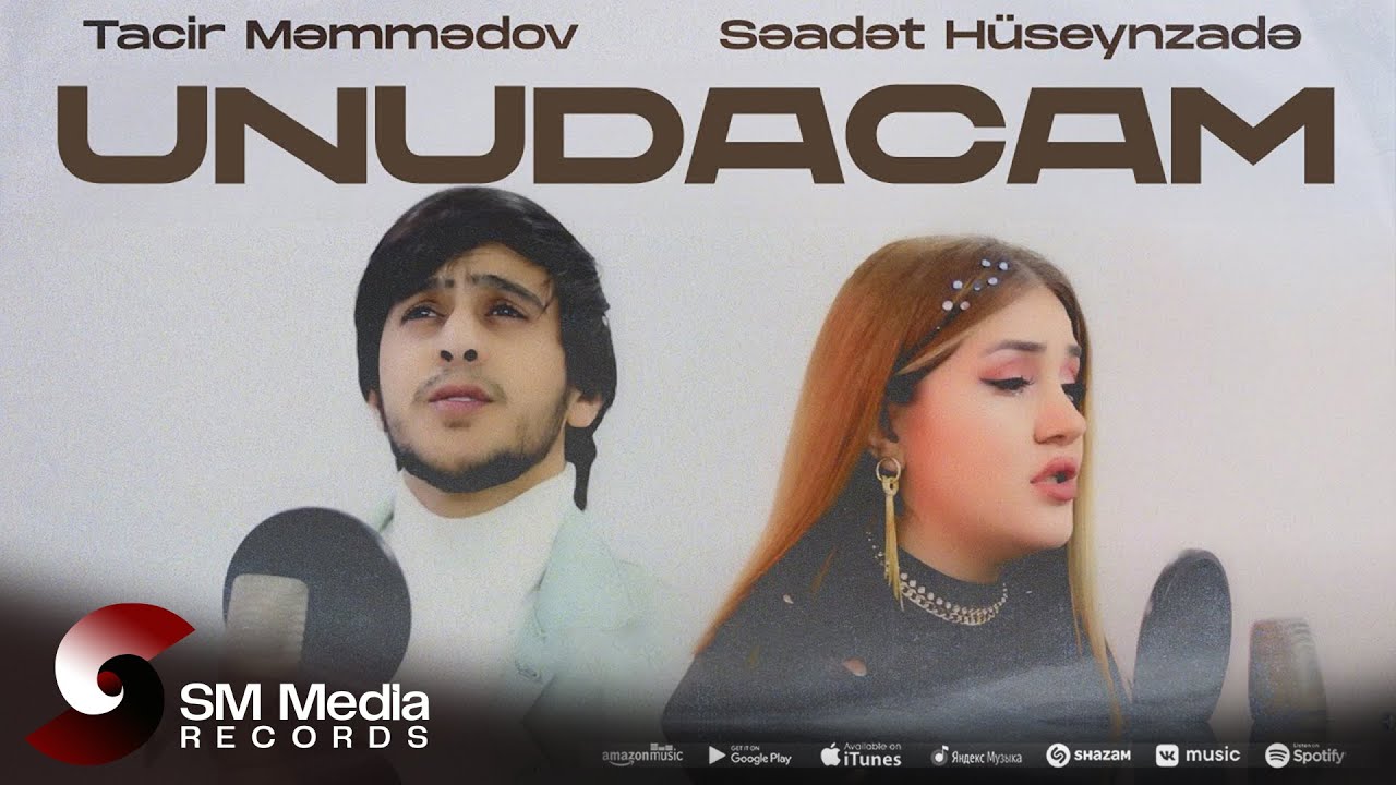 Tacir Məmmədov ft. Səadət Hüseynzadə — Unudacam (Rəsmi Musiqi Videosu) Mp3 Yüklə
