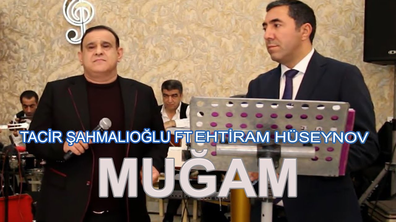 Tacir Sahmalioglu ft Ehtiram Huseynov - Toy Mugam 2019 Mp3 Yüklə