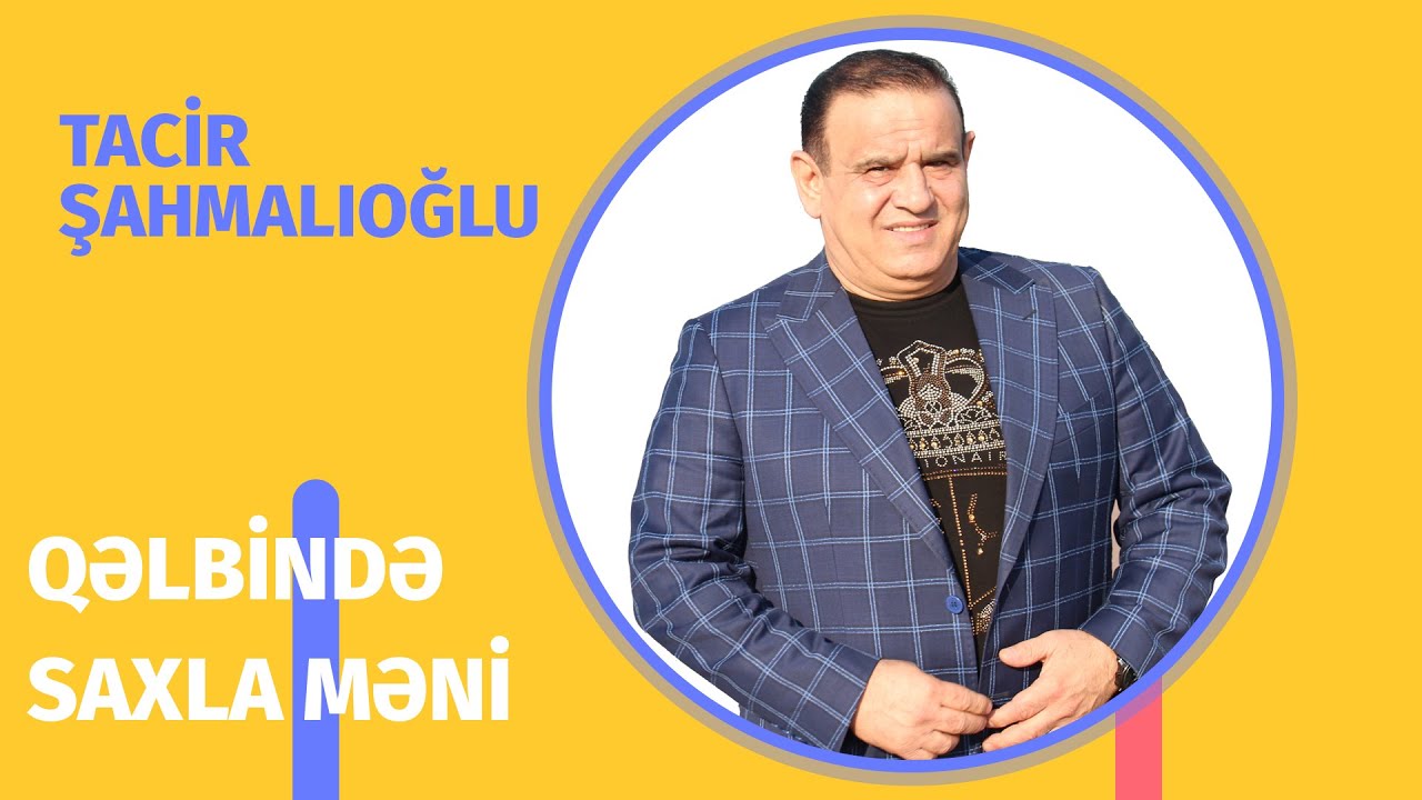 Tacir Sahmalioglu - Qelbinde saxla meni (Official Video) Mp3 Yüklə