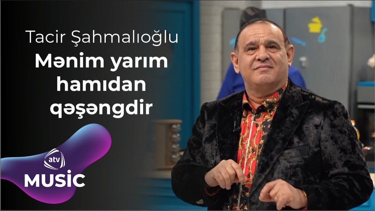 Tacir Şahmalıoğlu - Mənim yarım hamıdan qəşəngdir Mp3 Yüklə