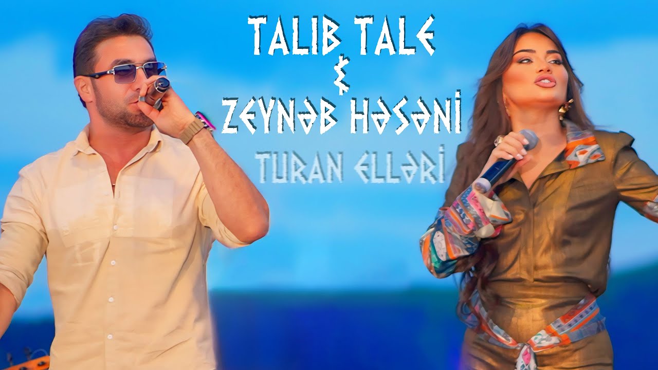 Talib Tale & Zeynəb -Turan elləri Mp3 Yüklə