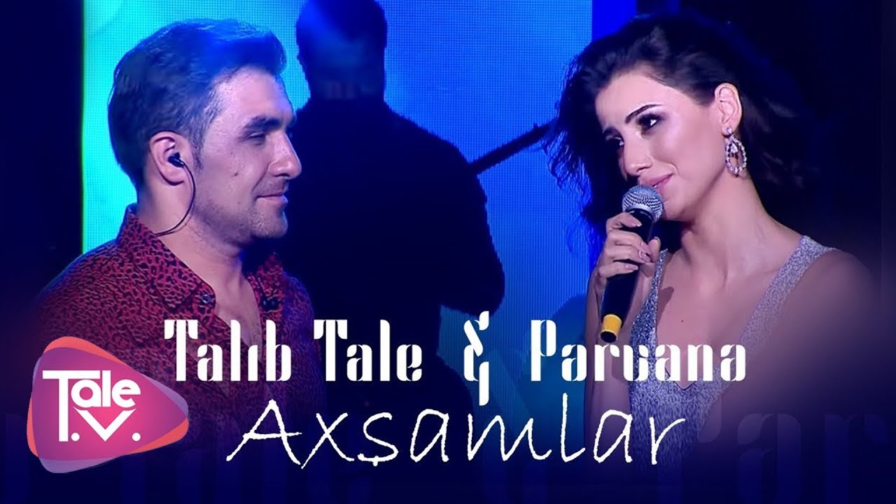 Talıb Tale & Pərvanə - Axşamlar (Konsert-2018) Mp3 Yüklə