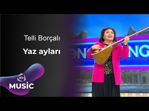 Telli Borçalı - Yaz ayları Mp3 Yüklə